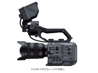 Cinema Line カメラ『FX6』本体ソフトウェアアップデート「Ver. 5.00」公開 　基本ルックのプリセットで「709tone」に対応するなど大幅な機能追加