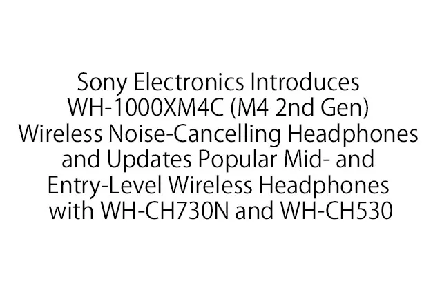 米国ソニーによるWH-1000XM4C・WH-CH730N・WH-CH530の発表を紹介するテキスト画像